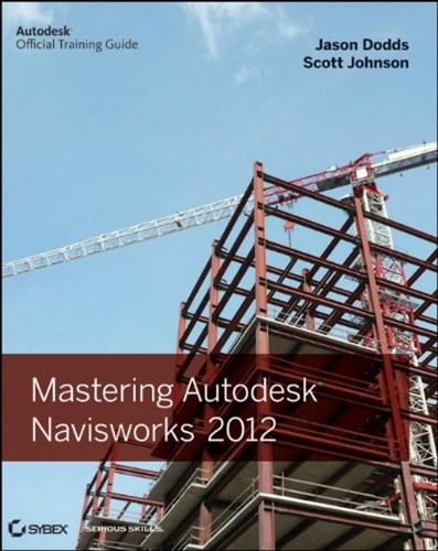 Mastering autodesk navisworks - autodesk,